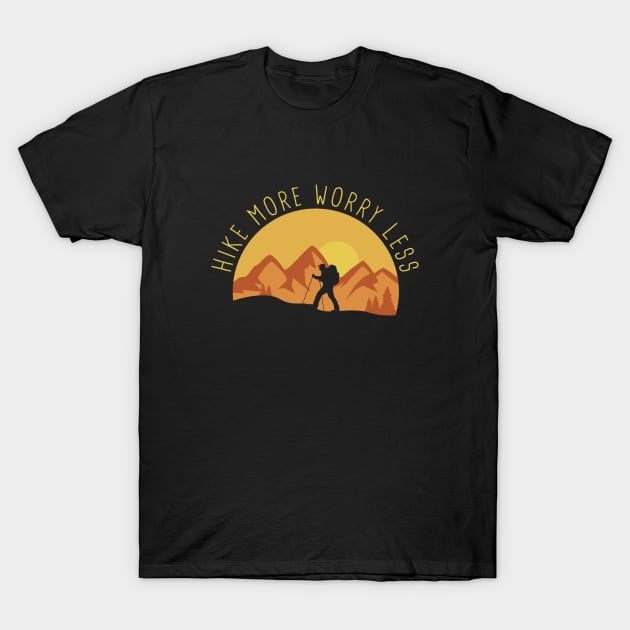 HIKE MORE WORRY LESS MOUNTAIN LANDSCAPE T-Shirt by JWOLF